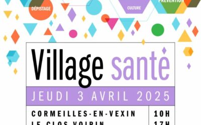 Le Village Santé est à Cormeilles-en-Vexin le 3 Avril !