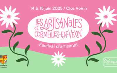 Poésie des savoir-faire – Les Artisanales de Cormeilles-en-Vexin